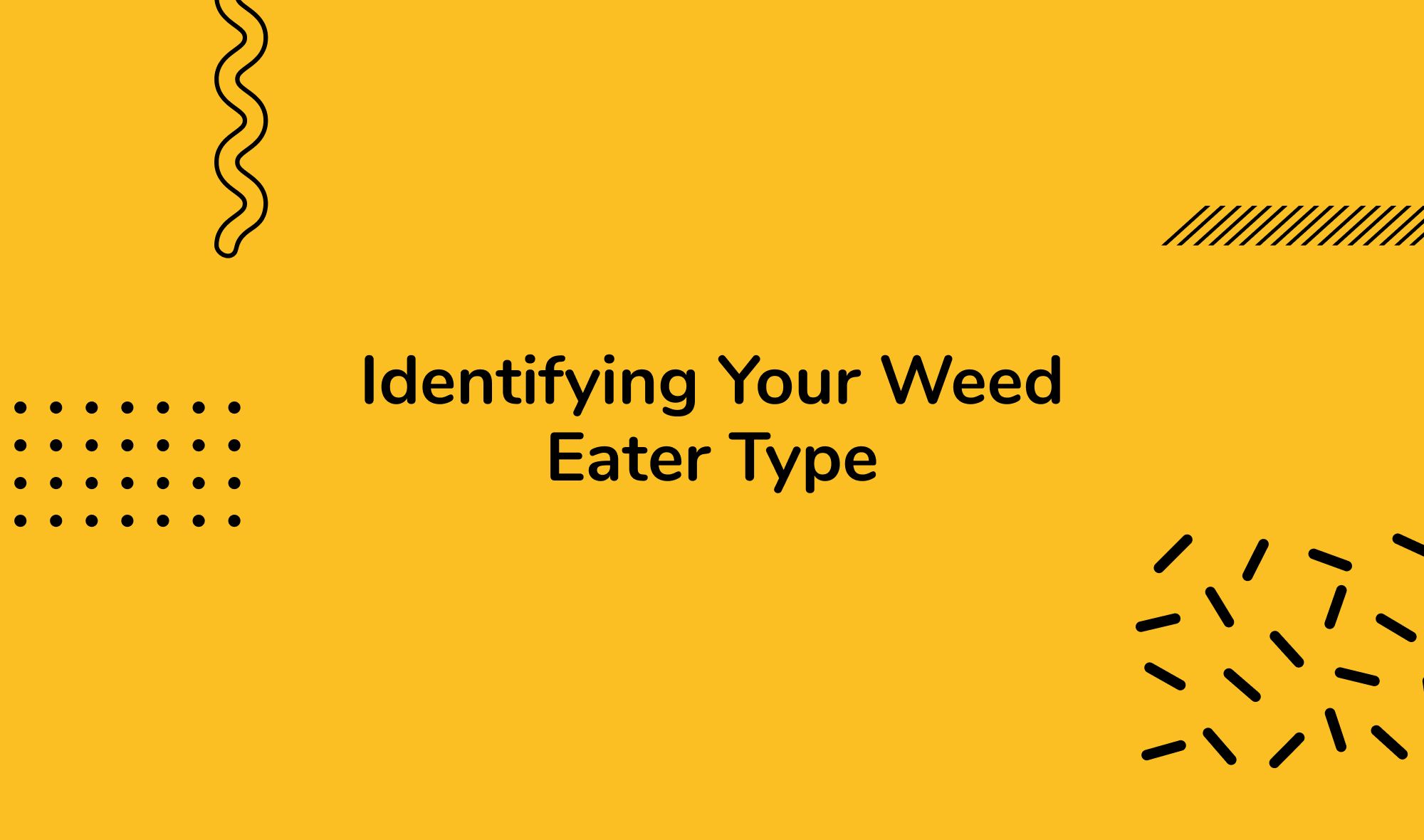 Identifying Your Weed Eater Type