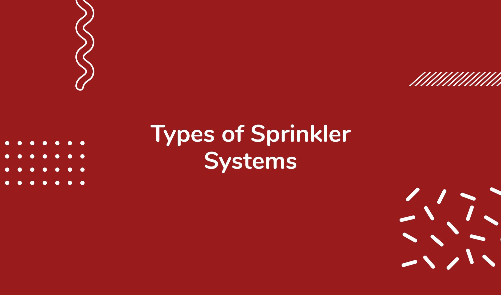 Types of Sprinkler Systems: Above Ground vs. In Ground