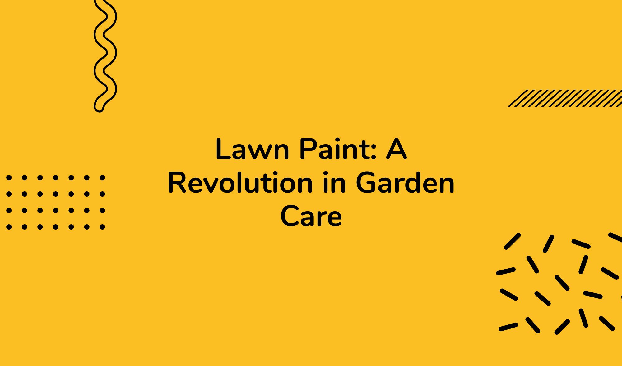 Lawn Paint: A Revolution in Garden Care
