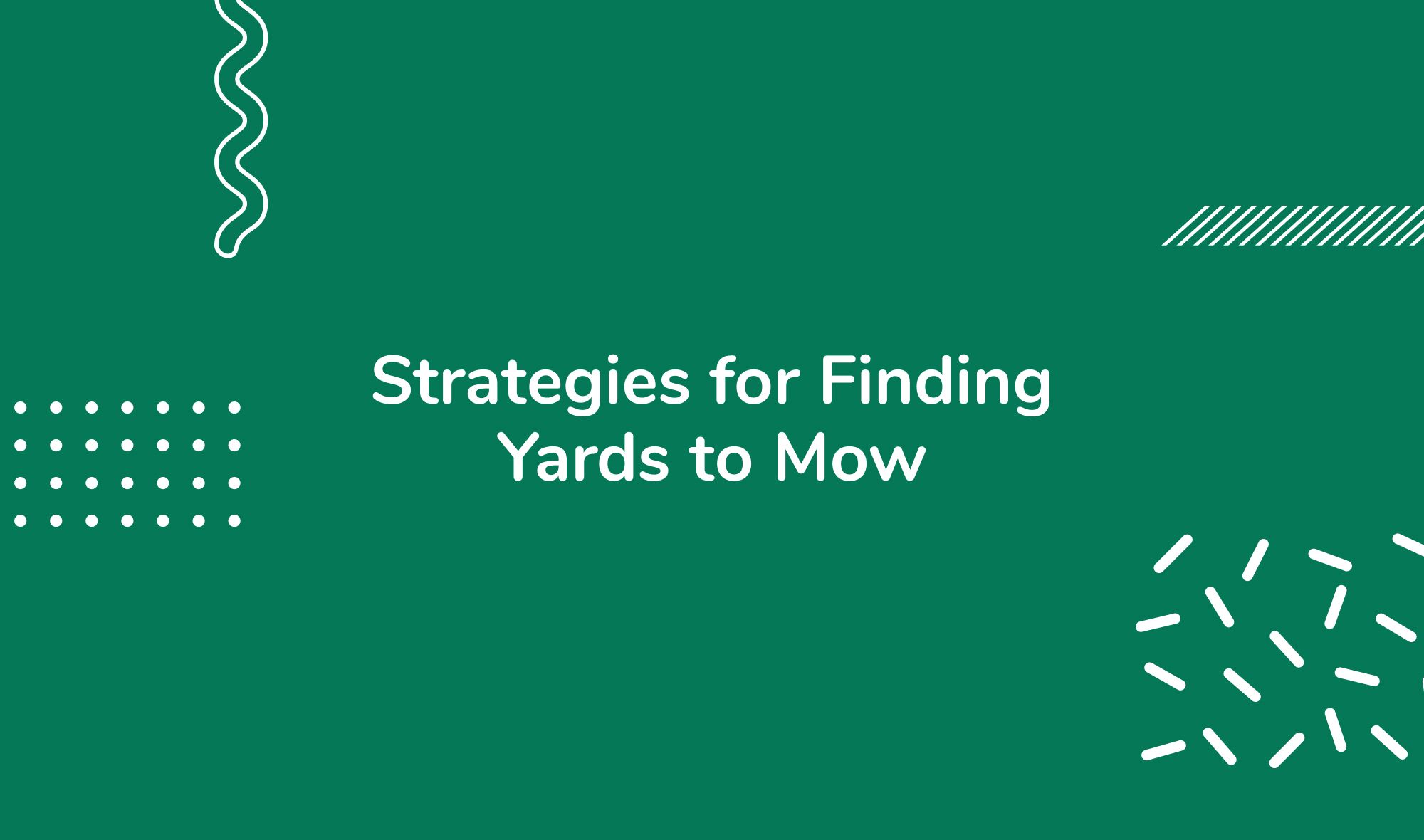 Strategies for Finding Yards to Mow