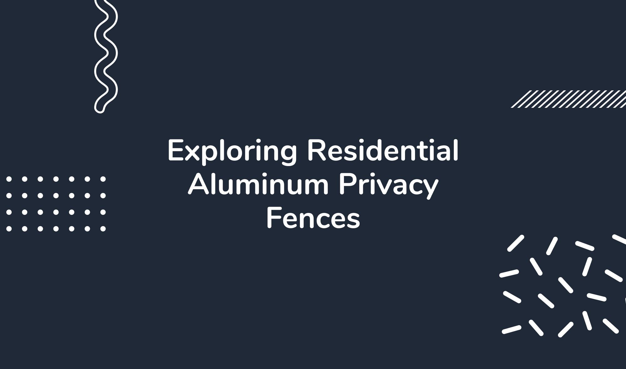 Exploring Residential Aluminum Privacy Fences
