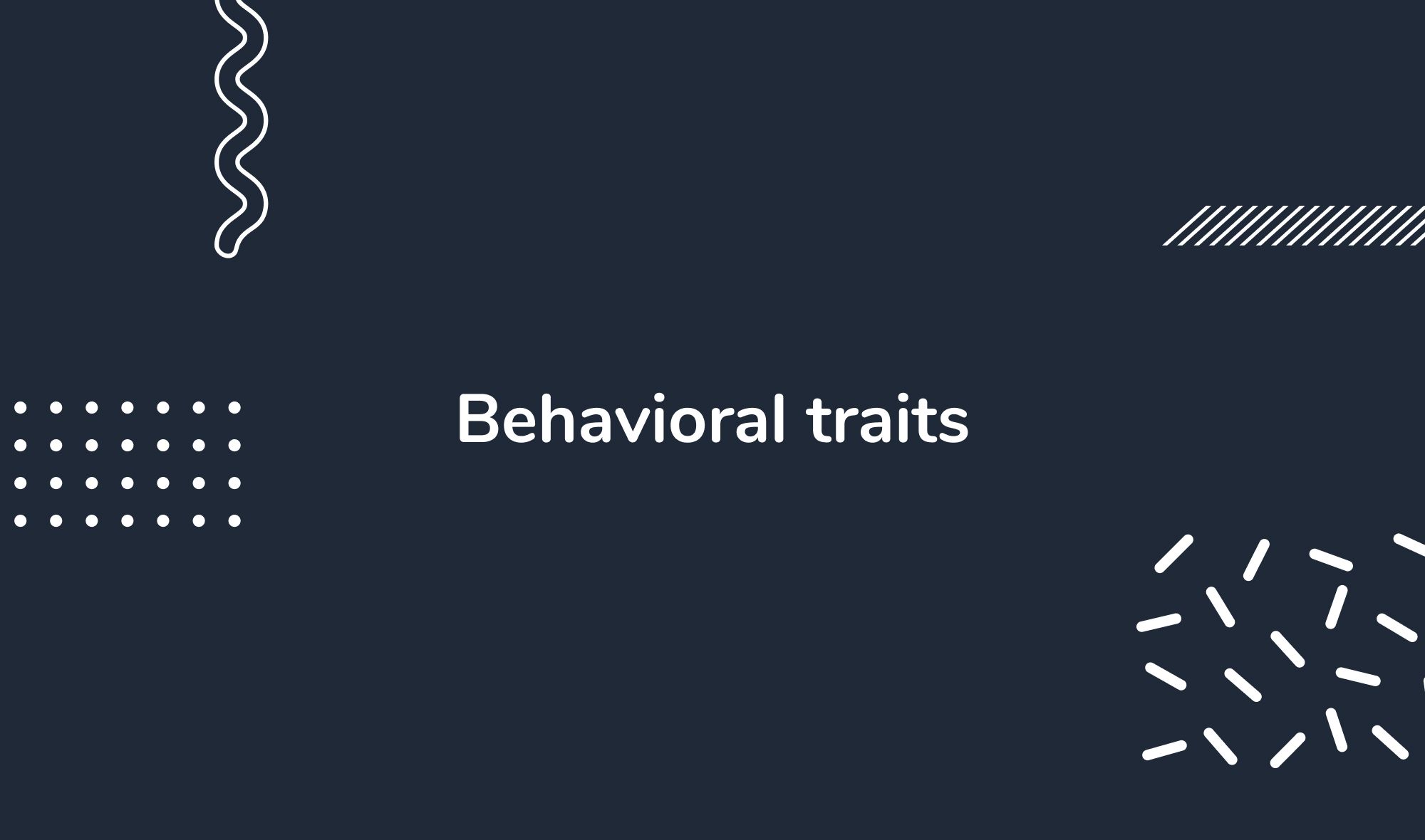 Behavioral traits