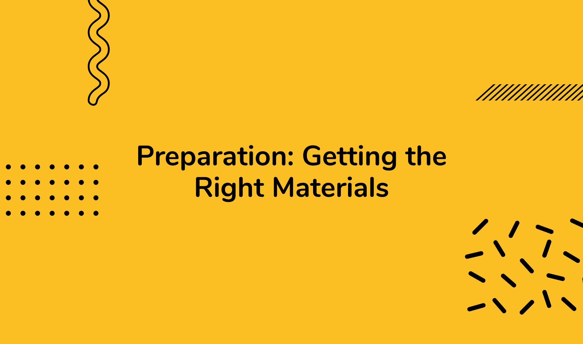Preparation: Getting the Right Materials
