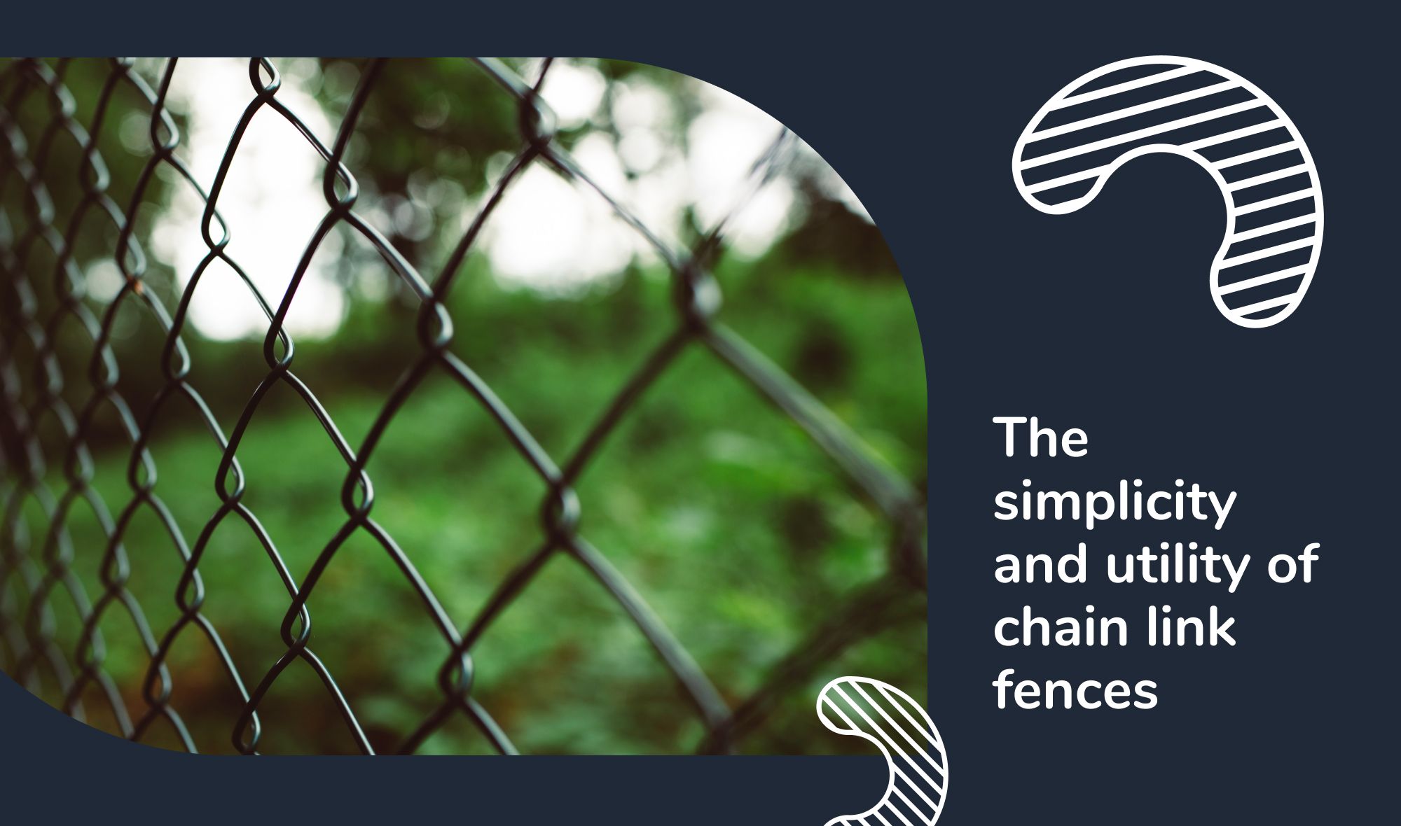 The simplicity and utility of chain link fences
