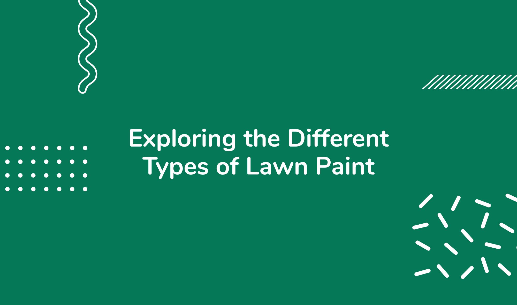 Exploring the Different Types of Lawn Paint: Which is Right for You?