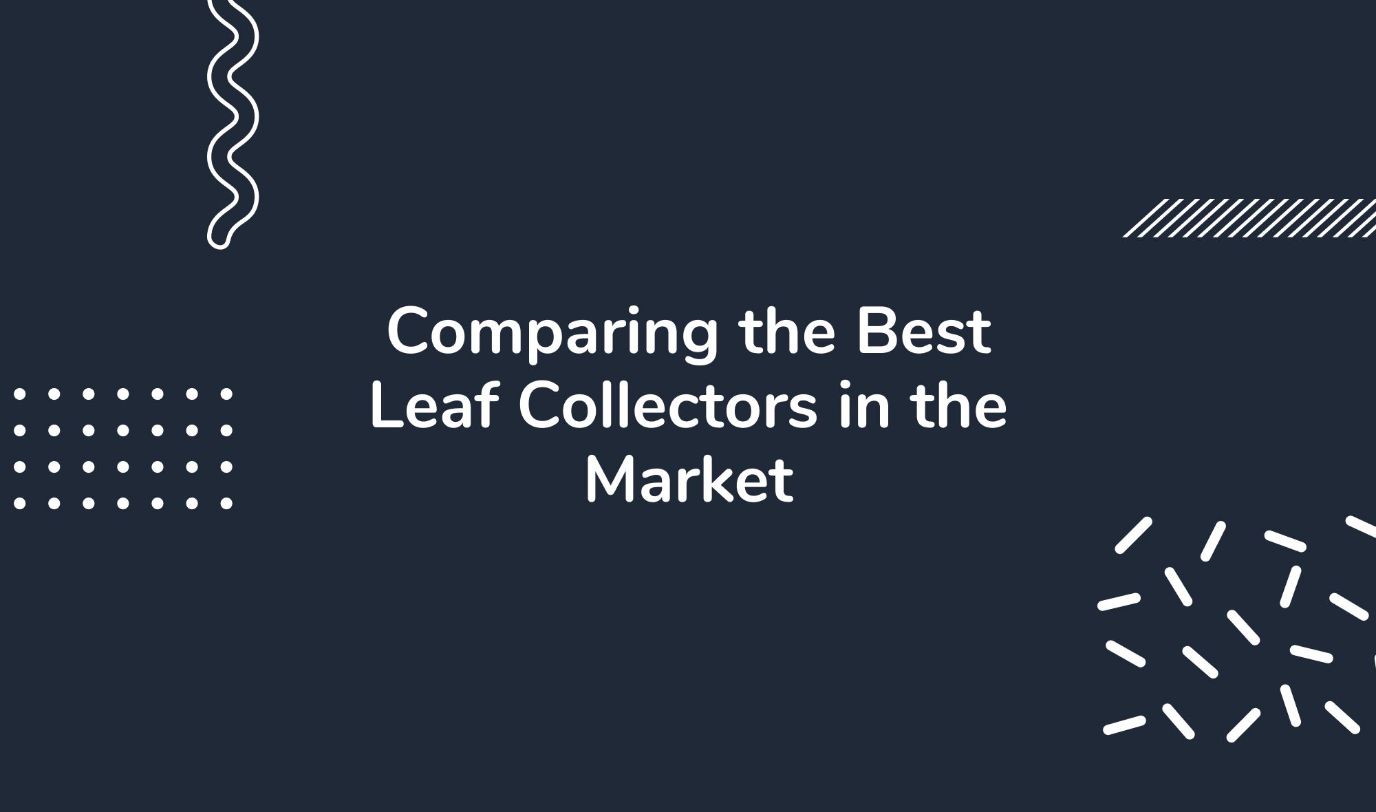 Comparing the Best Leaf Collectors in the Market