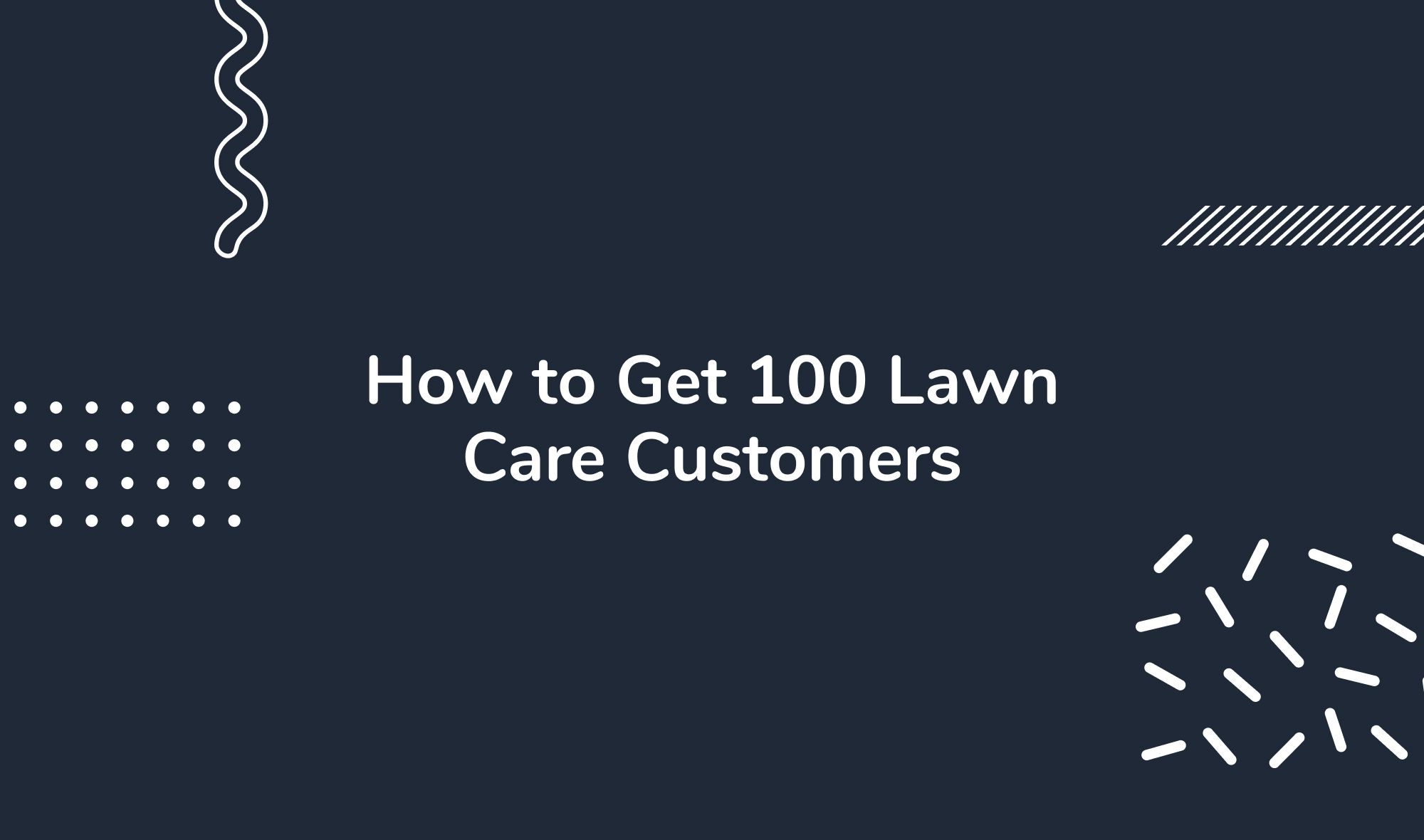 How to Get 100 Lawn Care Customers
