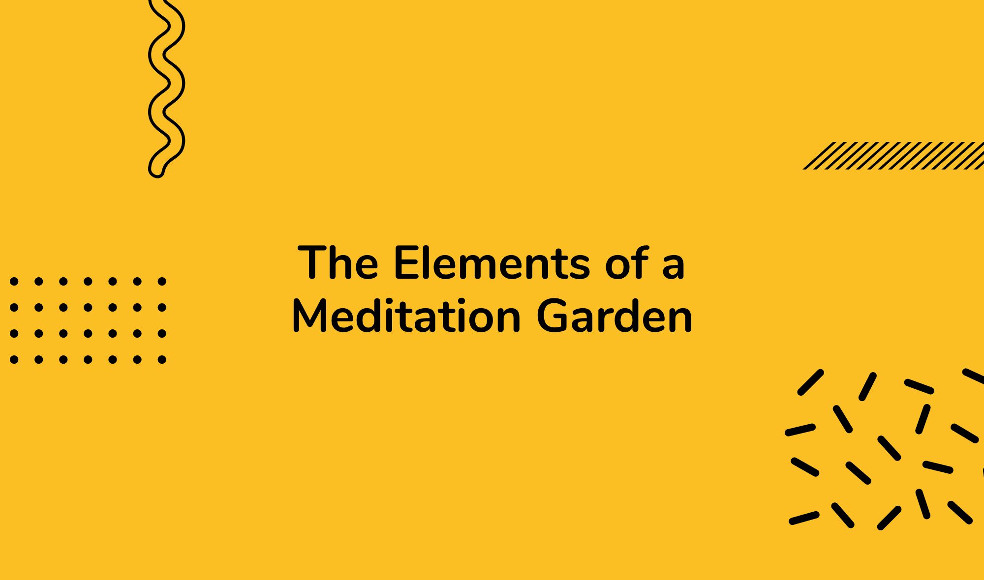 The Elements of a Meditation Garden