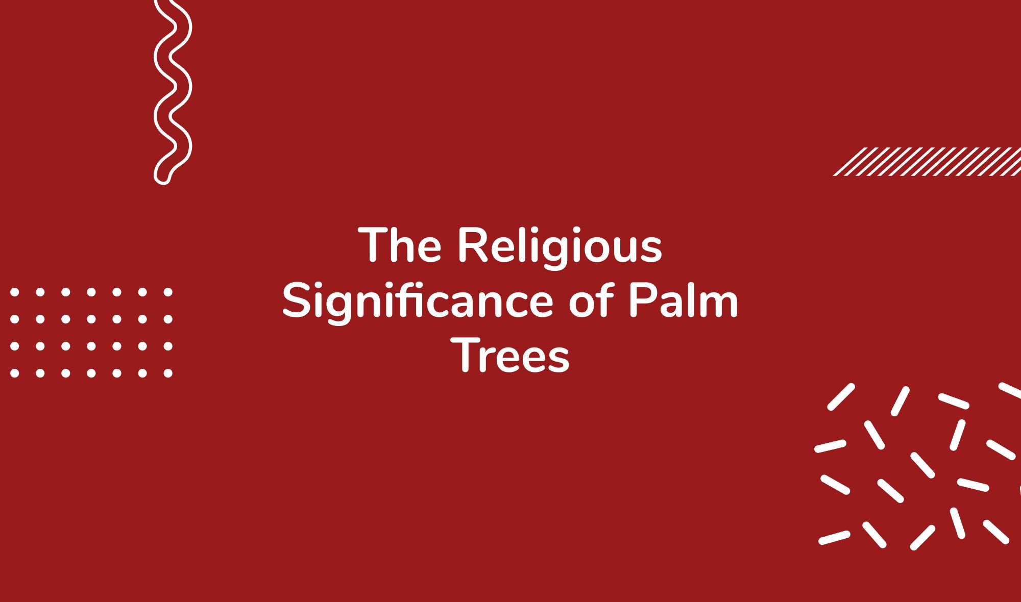 The Religious Significance of Palm Trees