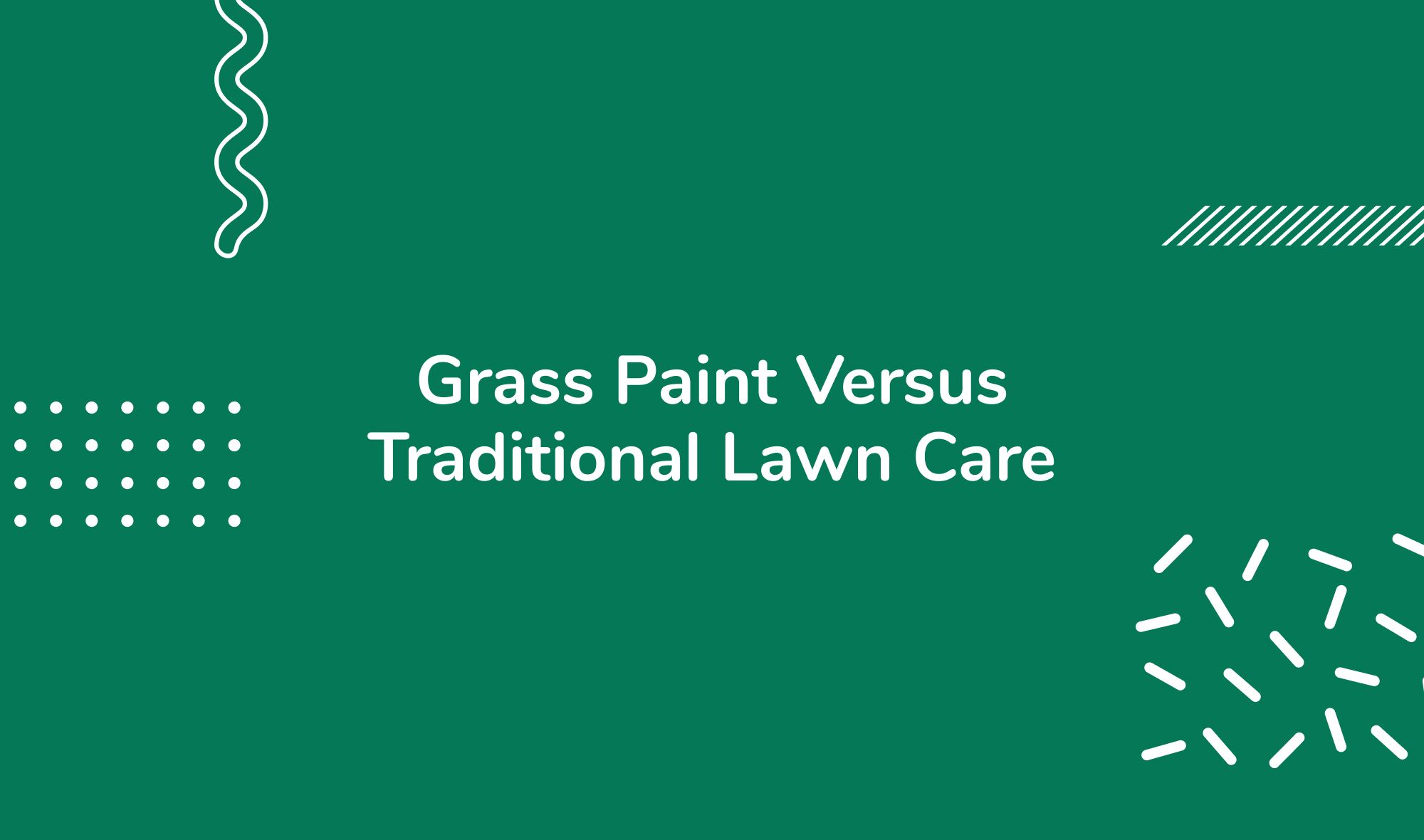 Grass Paint Versus Traditional Lawn Care: A Comparative Analysis