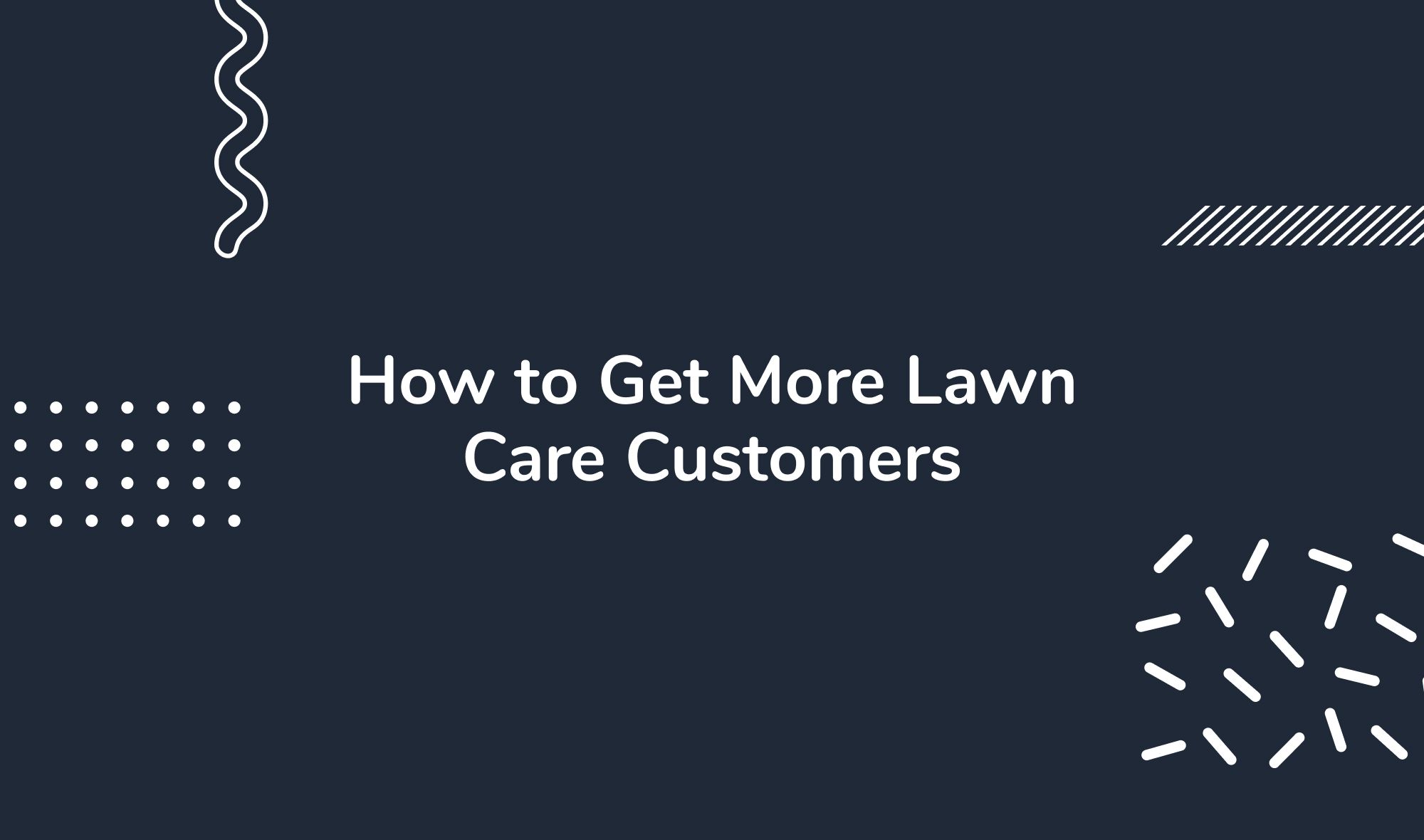 How to Get More Lawn Care Customers