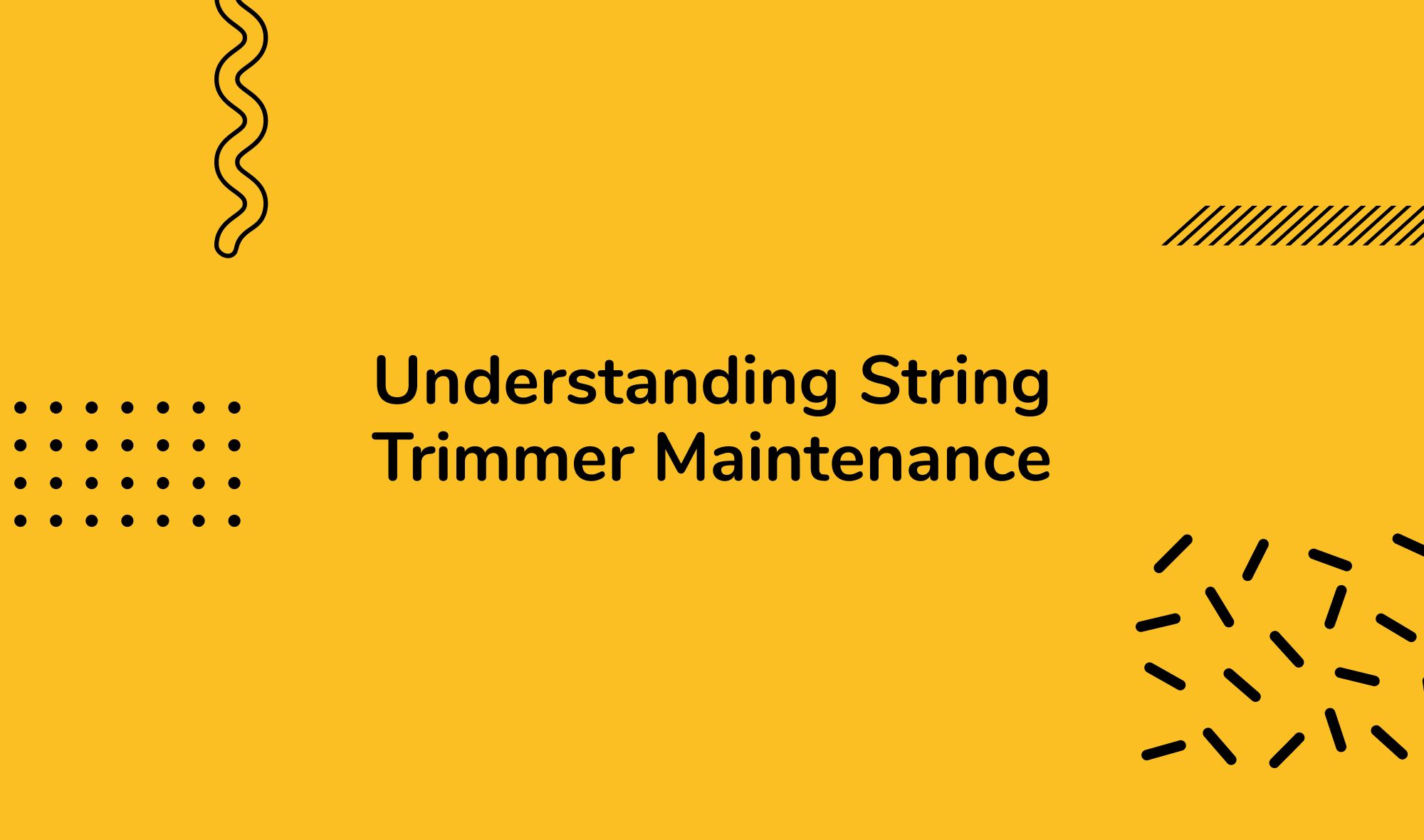 Understanding String Trimmer Maintenance