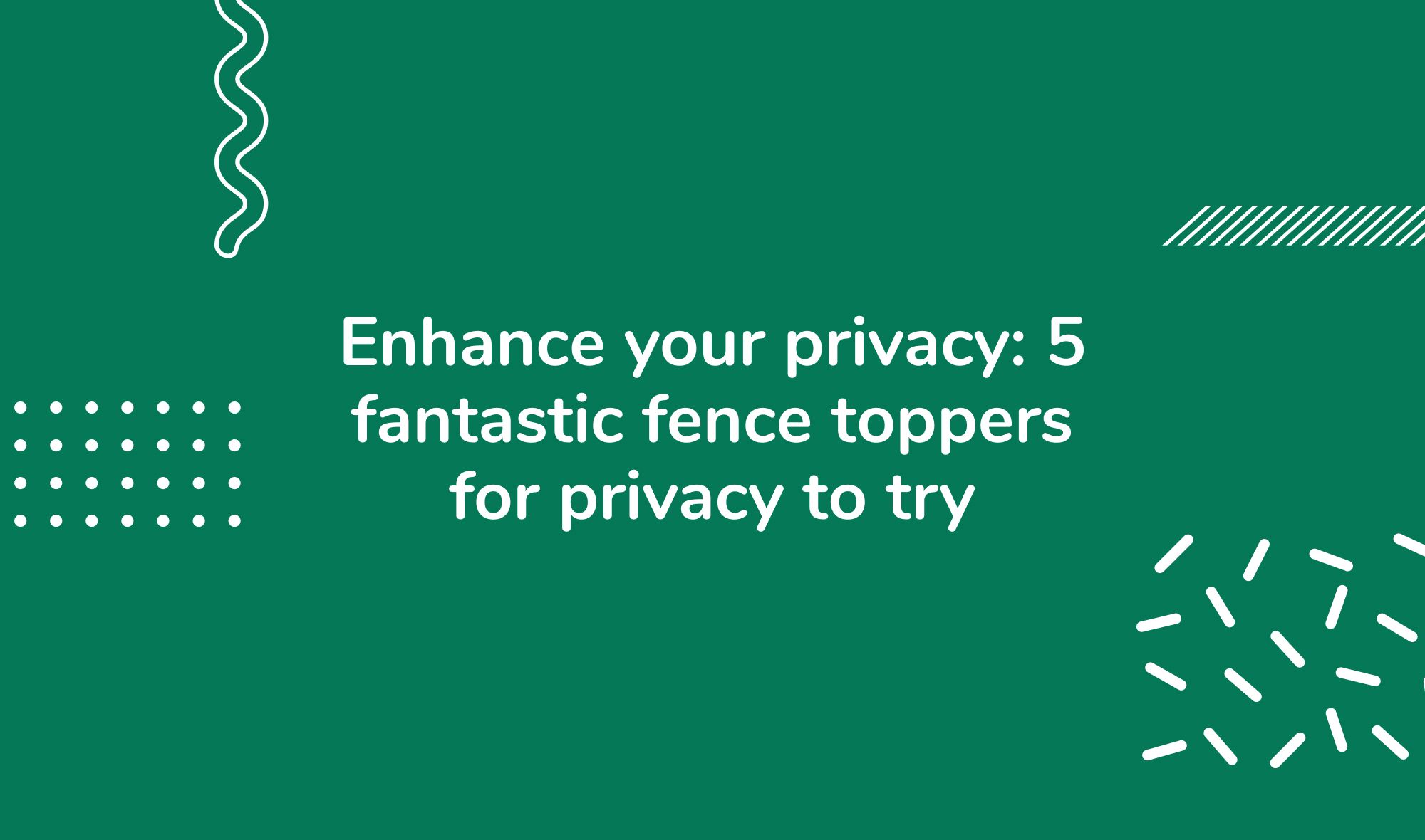 Enhance your privacy: 5 fantastic fence toppers for privacy to try