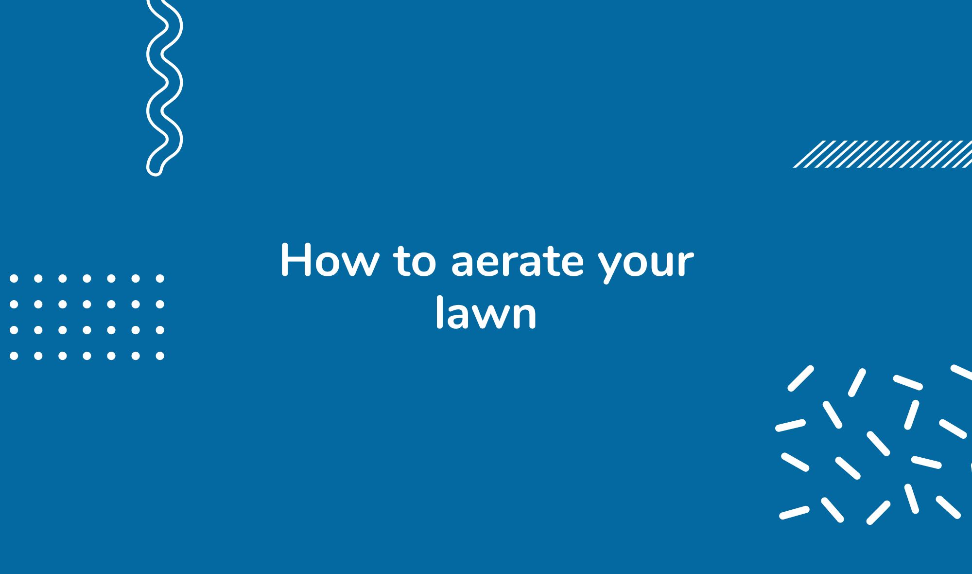 How to aerate your lawn