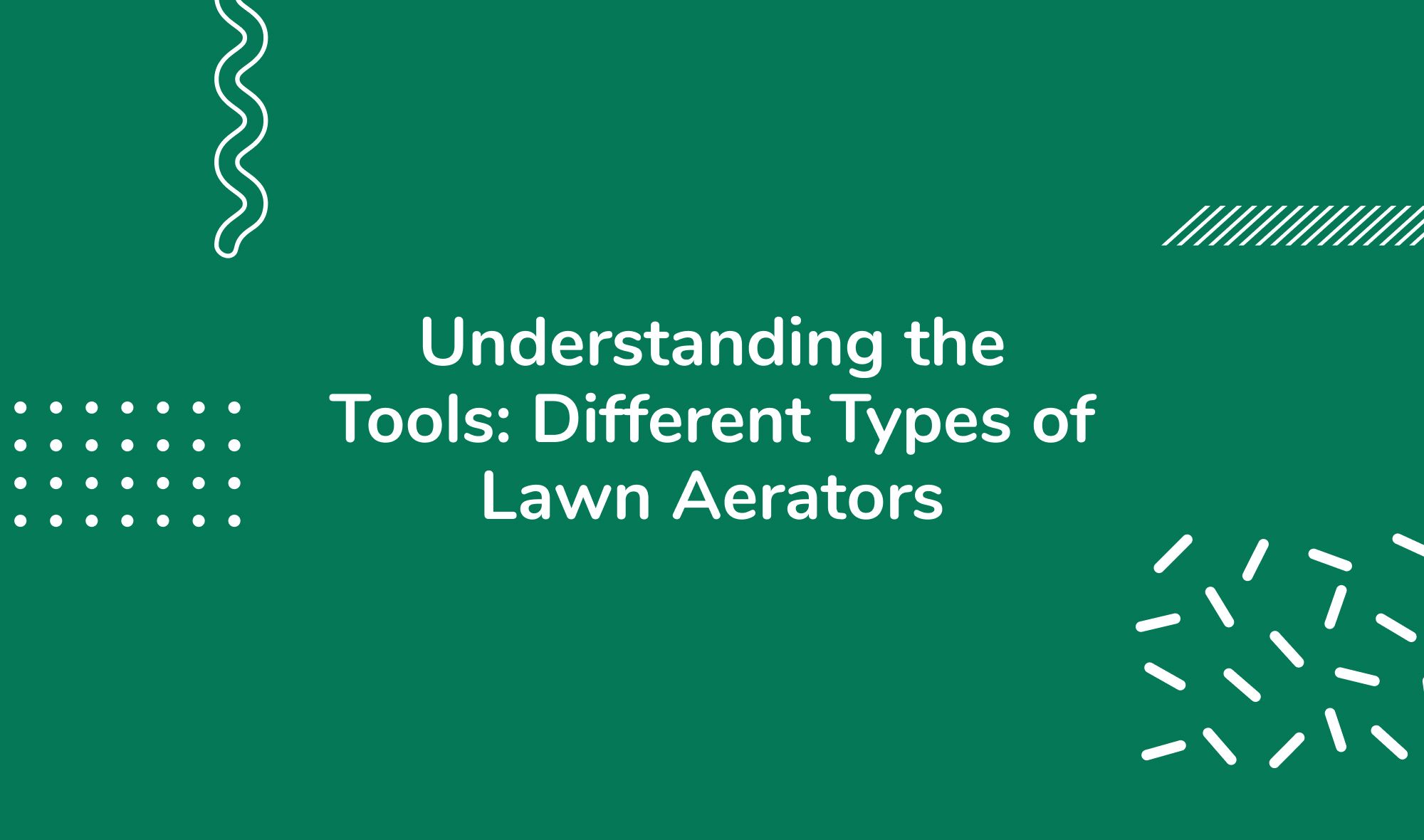 Understanding the Tools: Different Types of Lawn Aerators