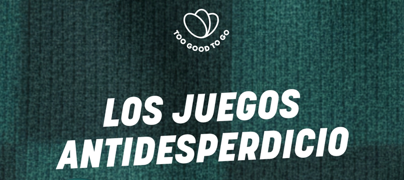 Too Good To Go logo above "Los Juegos Antidesperdicio" text with a Spanish flag icon.