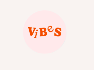 Orange stylized "Vibes" text inside a pink circle.