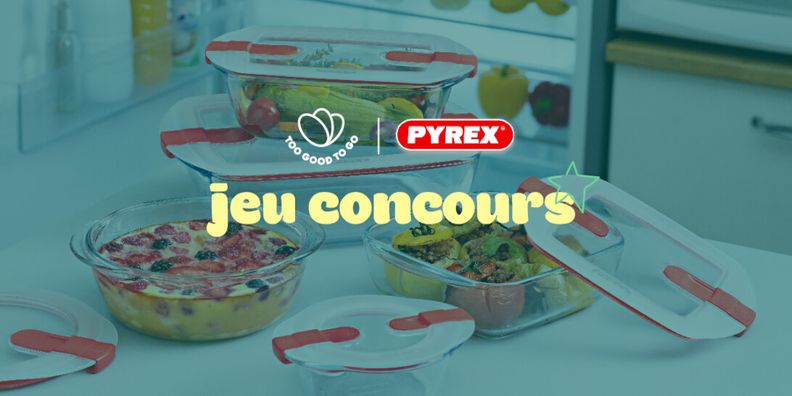 Jeu concours Pyrex x Too Good To Go