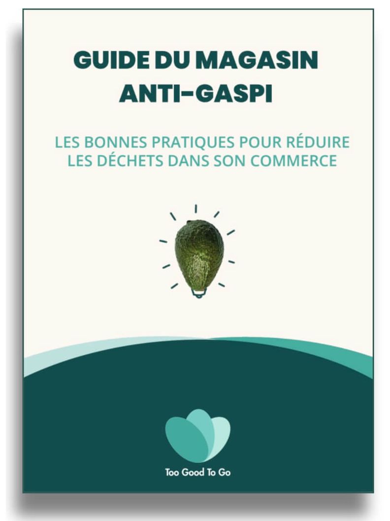 Too Good To Go publie son guide anti-gaspi pour les commerçants