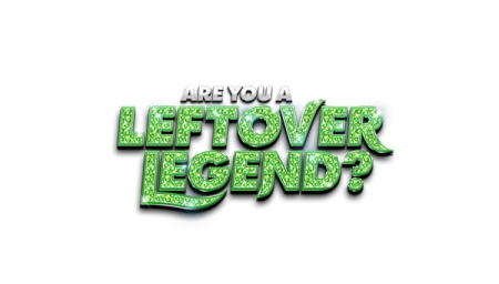 The text "ARE YOU A LEFTOVER LEGEND?" with "LEFTOVER LEGEND" in sparkling green, gem-like letters.