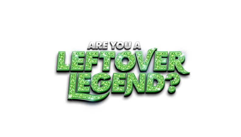 The text "ARE YOU A LEFTOVER LEGEND?" with "LEFTOVER LEGEND" in sparkling green, gem-like letters.