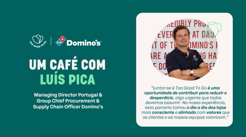 Graphic for "A Coffee with Luís Pica," Domino's Managing Director, featuring his photo and a quote about the Too Good To Go partnership.