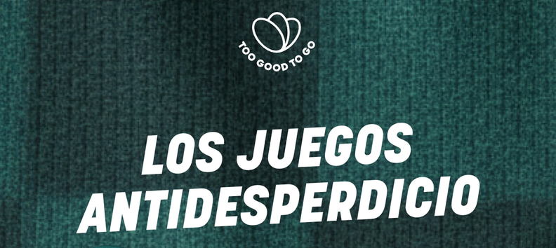 Too Good To Go logo above "Los Juegos Antidesperdicio" text with a Spanish flag icon.