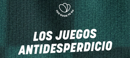 Too Good To Go logo above "Los Juegos Antidesperdicio" text with a Spanish flag icon.
