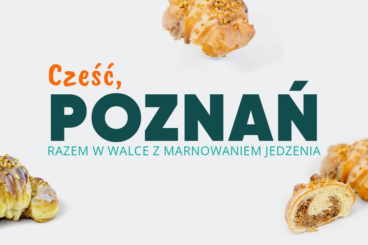 Poznań nie wyrzuca dobrego jedzenia!