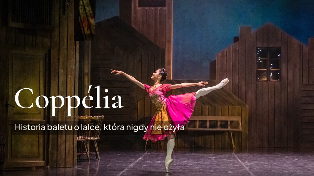 Swanilda w gdańskiej „Coppélii" w choreografii Johana Kobborga