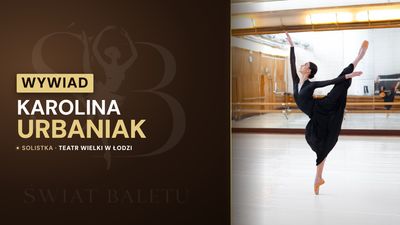 Karolina Urbaniak — solistka baletu Teatru Wielkiego w Łodzi