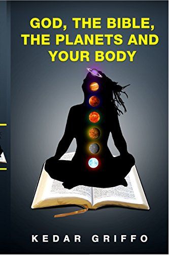 God, the bible, the planets and your body