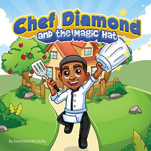 Chef Diamond and The Magic Hat (The Chef Diamond Book Series)