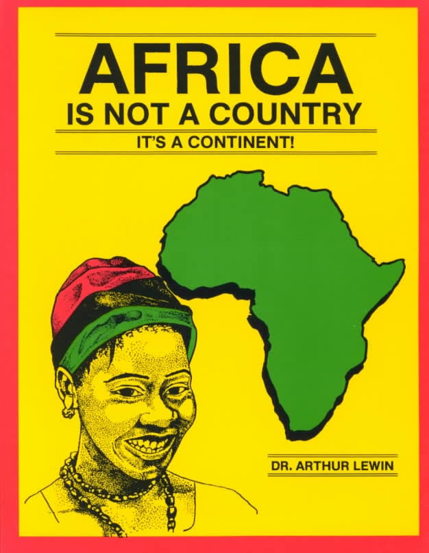 Africa Is Not A Country, It's A Continent!