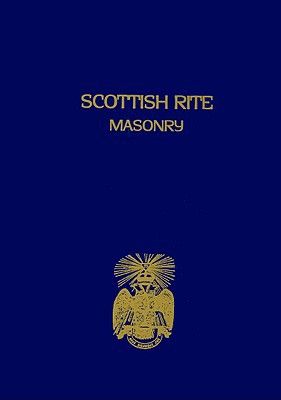 Scottish Rite Masonry Vol.1