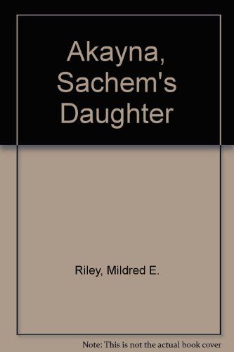 Akayna, Sachem's Daughter