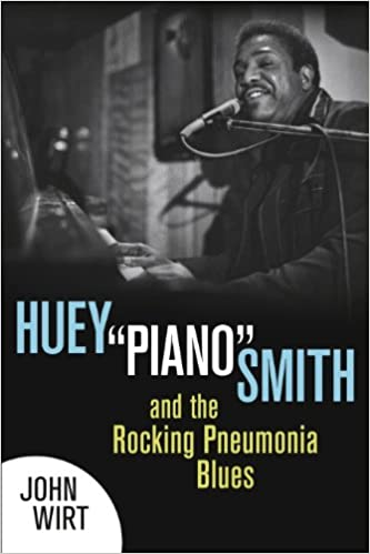 Huey "Piano" Smith and the Rocking Pneumonia Blues