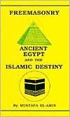 Freemasonry: Ancient Egypt and the Islamic Destiny