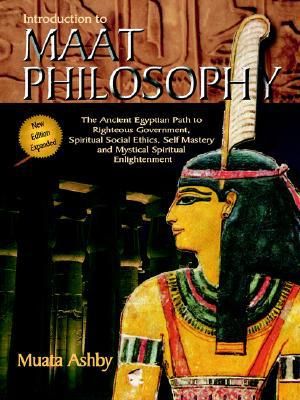 Inroduction to Maat Philosophy (Spiritual Enlightenment Through the Path of Virtue)