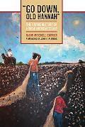 "Go Down, Old Hannah": The Living History of African American Texans (Jack and Doris Smothers Series in Texas History, Life, and Culture)