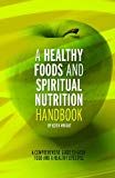 A Healthy Foods And Spiritual Nutrition Handbook