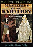 ANCIENT EGYPTIAN MYSTERIES OF THE KYBALION