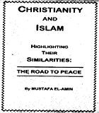 Christianity and Islam: Highlighting Their Similarities the Road to Peace