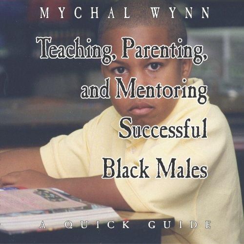 Teaching, Parenting, and Mentoring Successful Black Males