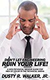 Don't Let Engineering Ruin Your Life