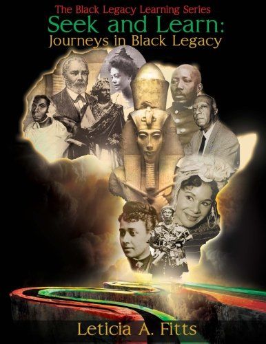 Seek and Learn:Journeys in Black Legacy (The Black Legacy Learning Series)