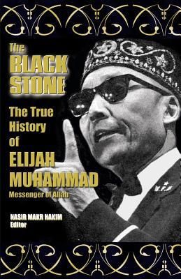 The True History Of Elijah Muhammad: The Black Stone