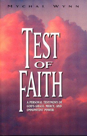 Test of Faith: A Personal Testimony of God's Grace, Mercy, and Omnipotent Power