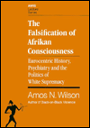 The Falsification of Afrikan Consciousness