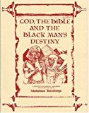 God, the Bible and the Blackman's Destiny